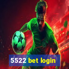 5522 bet login